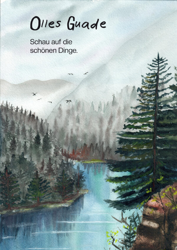 Schau auf die schönen Dinge - olles Guade